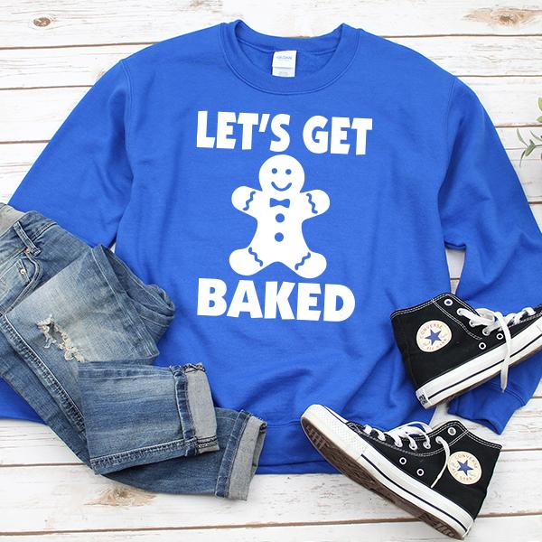 Let&#39;s Get Baked - Long Sleeve Heavy Crewneck Sweatshirt