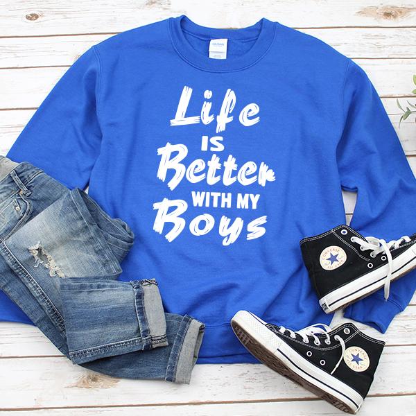 Life is Better With My Boys - Long Sleeve Heavy Crewneck Sweatshirt