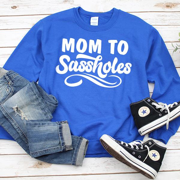 Mom To Sassholes - Long Sleeve Heavy Crewneck Sweatshirt