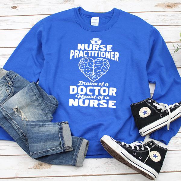 Nurse Practitioner Brains Of A Doctor Heart Of A Nurse - Long Sleeve Heavy Crewneck Sweatshirt