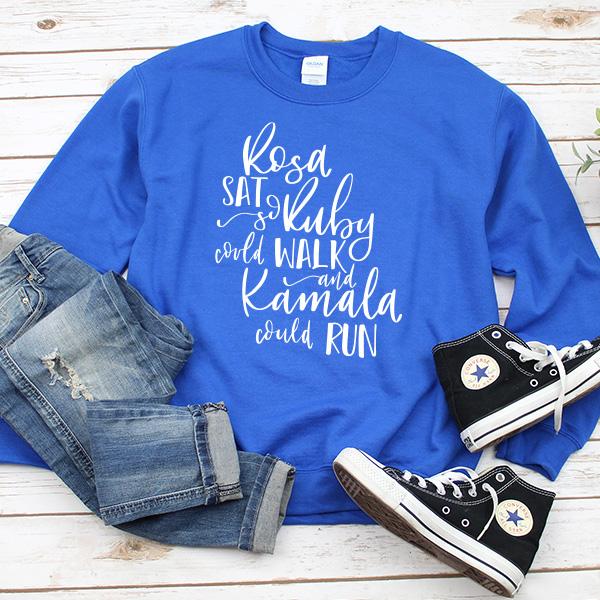 Rosa Sat So Ruby Could Walk and Kamala Could Run - Long Sleeve Heavy Crewneck Sweatshirt