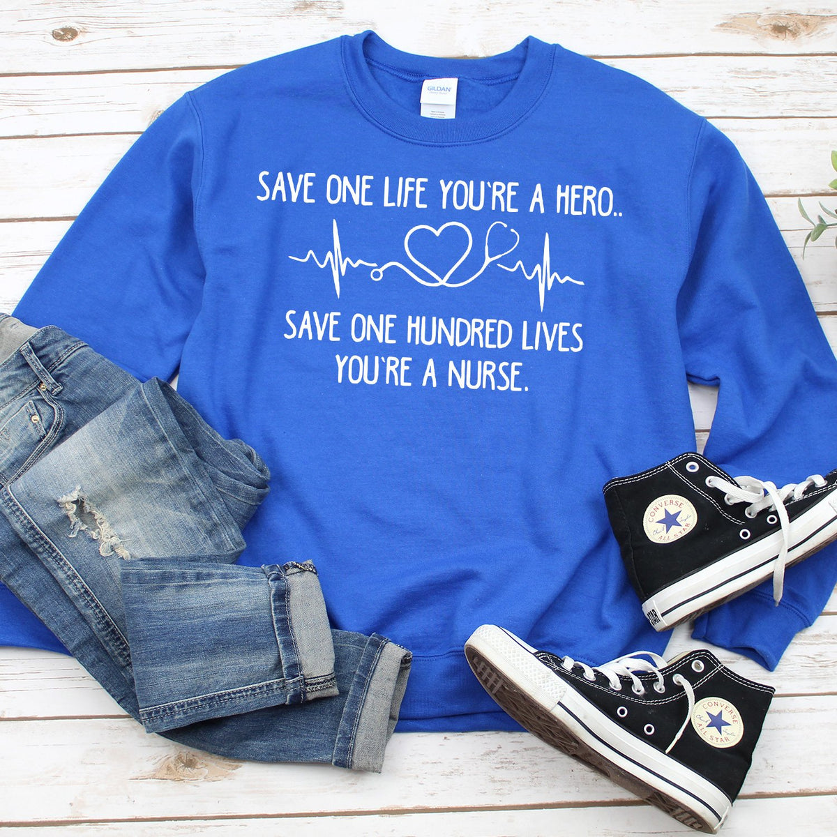 Save One Life You&#39;re A Hero Save One Hundred Lives You&#39;re A Nurse - Long Sleeve Heavy Crewneck Sweatshirt