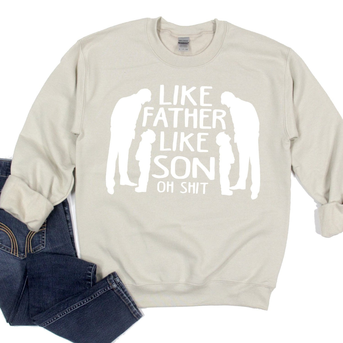 Like Father Like Son Oh Shit - Long Sleeve Heavy Crewneck Sweatshirt