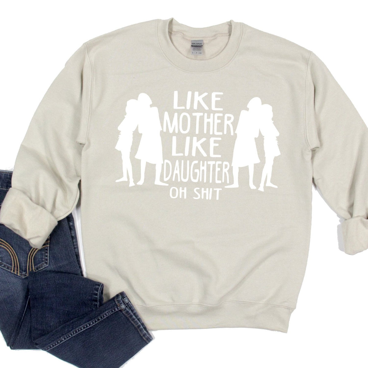 Like Mother Like Daughter Oh Shit - Long Sleeve Heavy Crewneck Sweatshirt