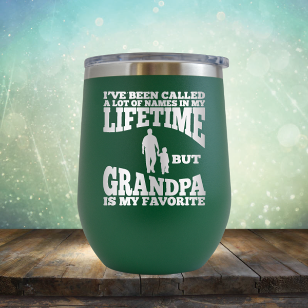 I&#39;ve Been Called a Lot of Names in My Lifetime But Grandpa is My Favorite - Stemless Wine Cup
