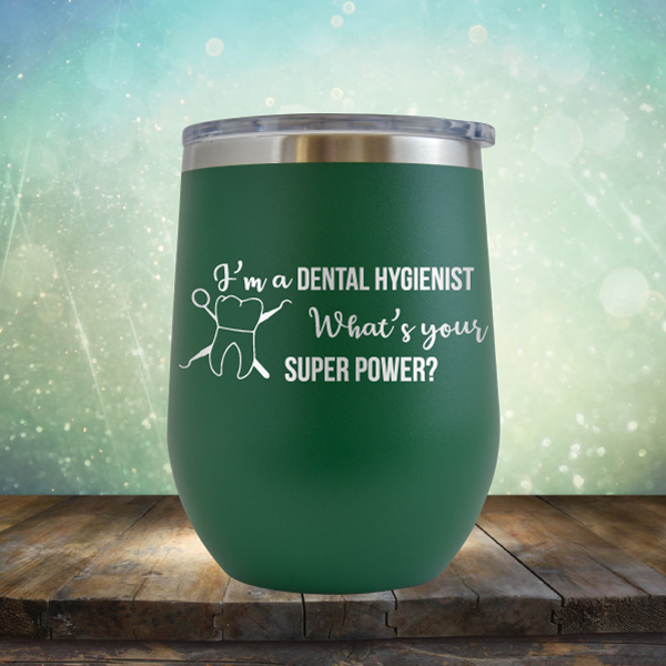 I&#39;m A Dental Hygienist. What’s Your Super Power - Stemless Wine Cup