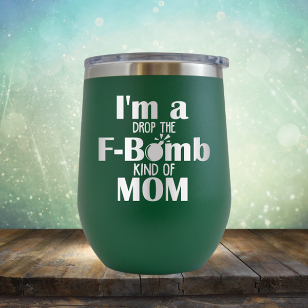 F-Bomb Kind of Mom - Stemless Wine Cup