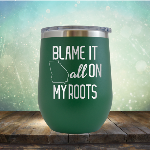 Blame it All on my Georgia Roots - Stemless Wine Cup