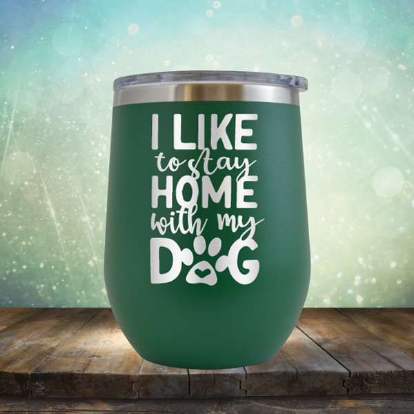 Stay Home With Dog - Stemless Wine Cup