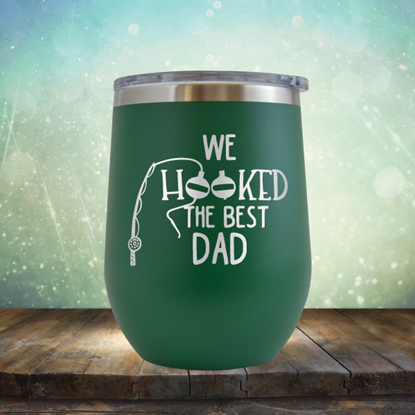 We Hooked the Best Dad - Stemless Wine Cup