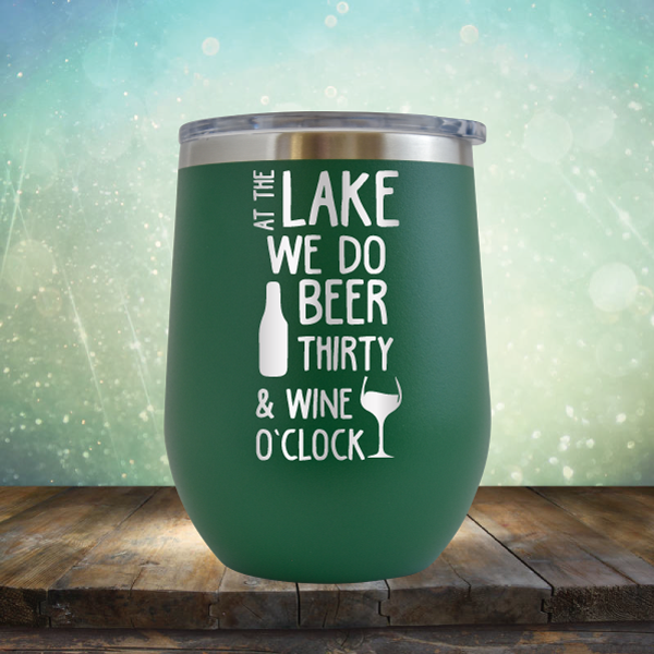 At the Lake We Do Beer Thirty &amp; Wine&#39;O Clock - Stemless Wine Cup