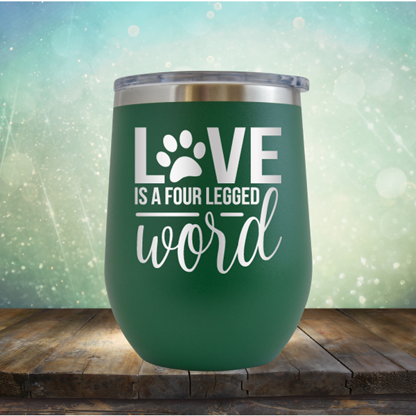 Love is A Four Legged Word - Stemless Wine Cup