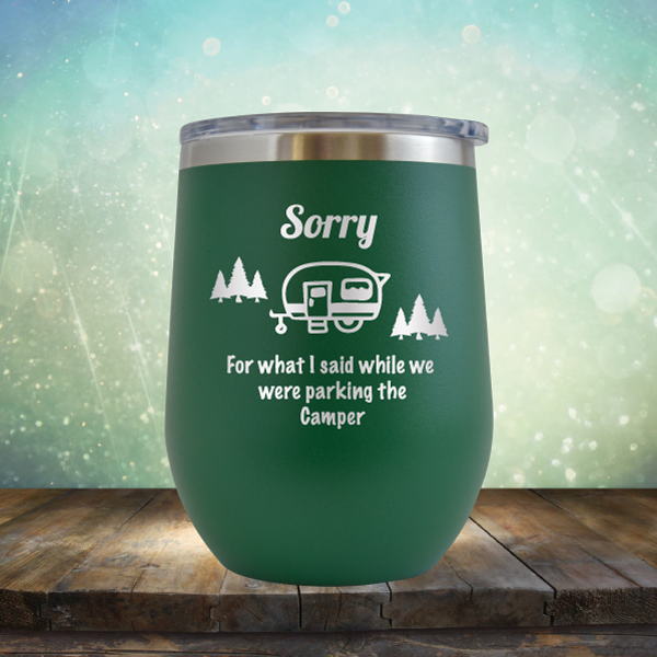 Sorry for What I Said While We were Parking the Camper - Stemless Wine Cup