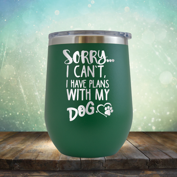 Sorry I Can&#39;t, I Have Plans With My Dog - Stemless Wine Cup