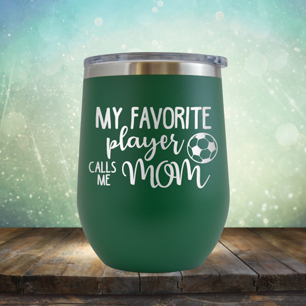 My Favorite Player Calls me Mom Soccer - Stemless Wine Cup