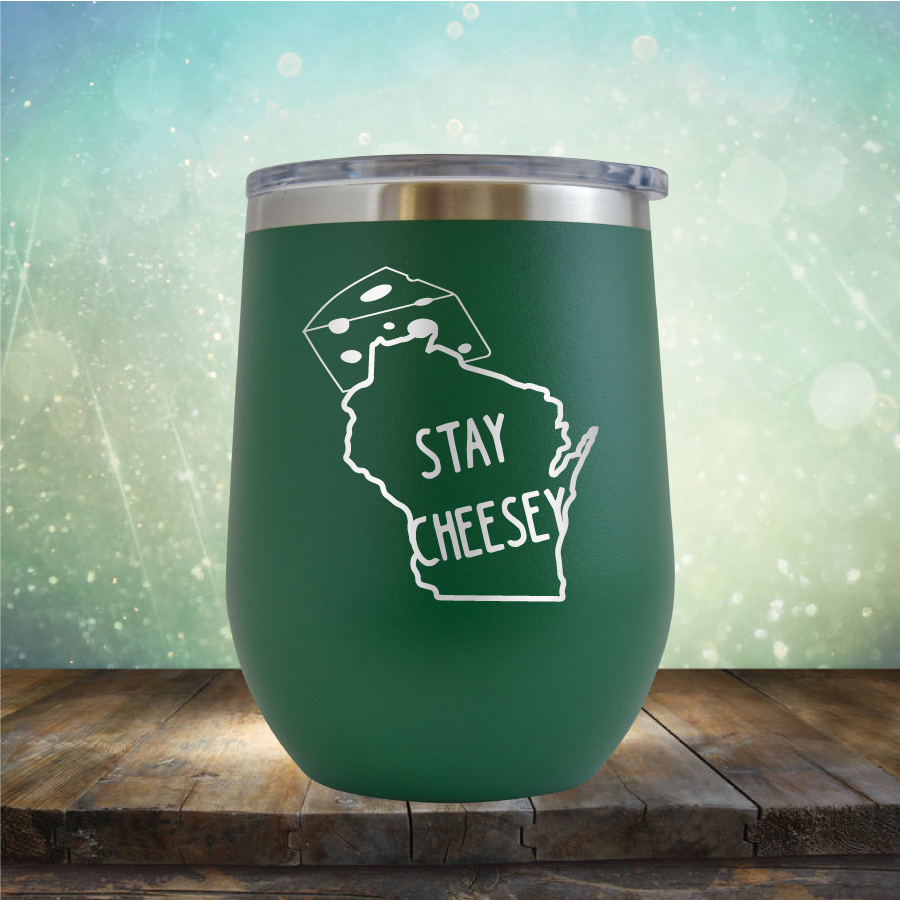 Stay Cheesey - Stemless Wine Cup