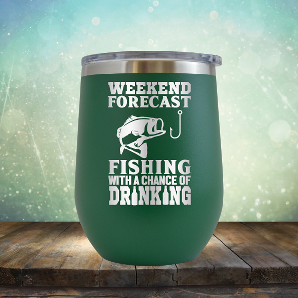 Weekend Forecast Fishing with A Chance of Drinking - Stemless Wine Cup