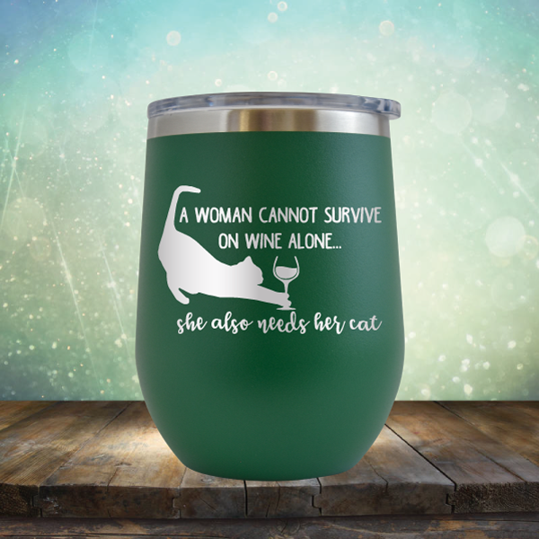 A Woman Cannot Survive on Wine Alone, She also Needs her Cat - Stemless Wine Cup
