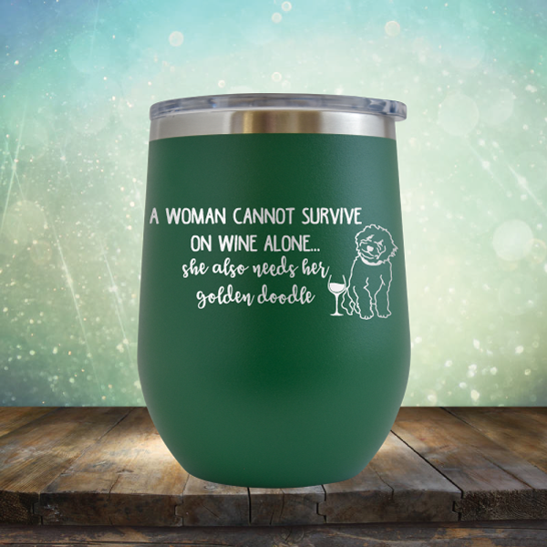 A Woman Cannot Survive on Wine Alone. She also needs her Golden Doodle - Stemless Wine Cup