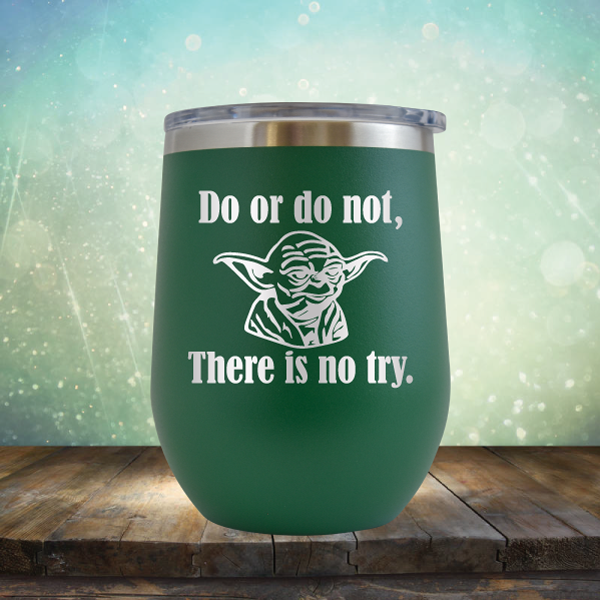 Do or do not, There is no try - Stemless Wine Cup