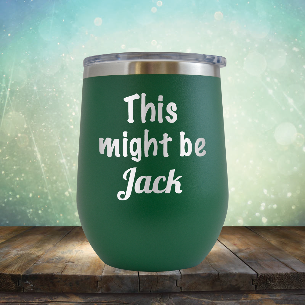 This Might Be Jack - Stemless Wine Cup