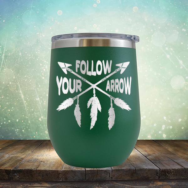 Follow Your Arrow - Stemless Wine Cup