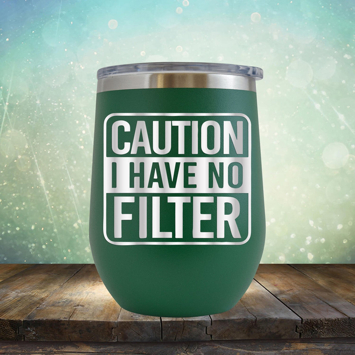 Caution I Have No Filter - Stemless Wine Cup