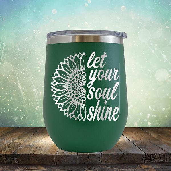 Let Your Soul Shine - Stemless Wine Cup