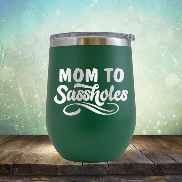 Mom To Sassholes - Stemless Wine Cup