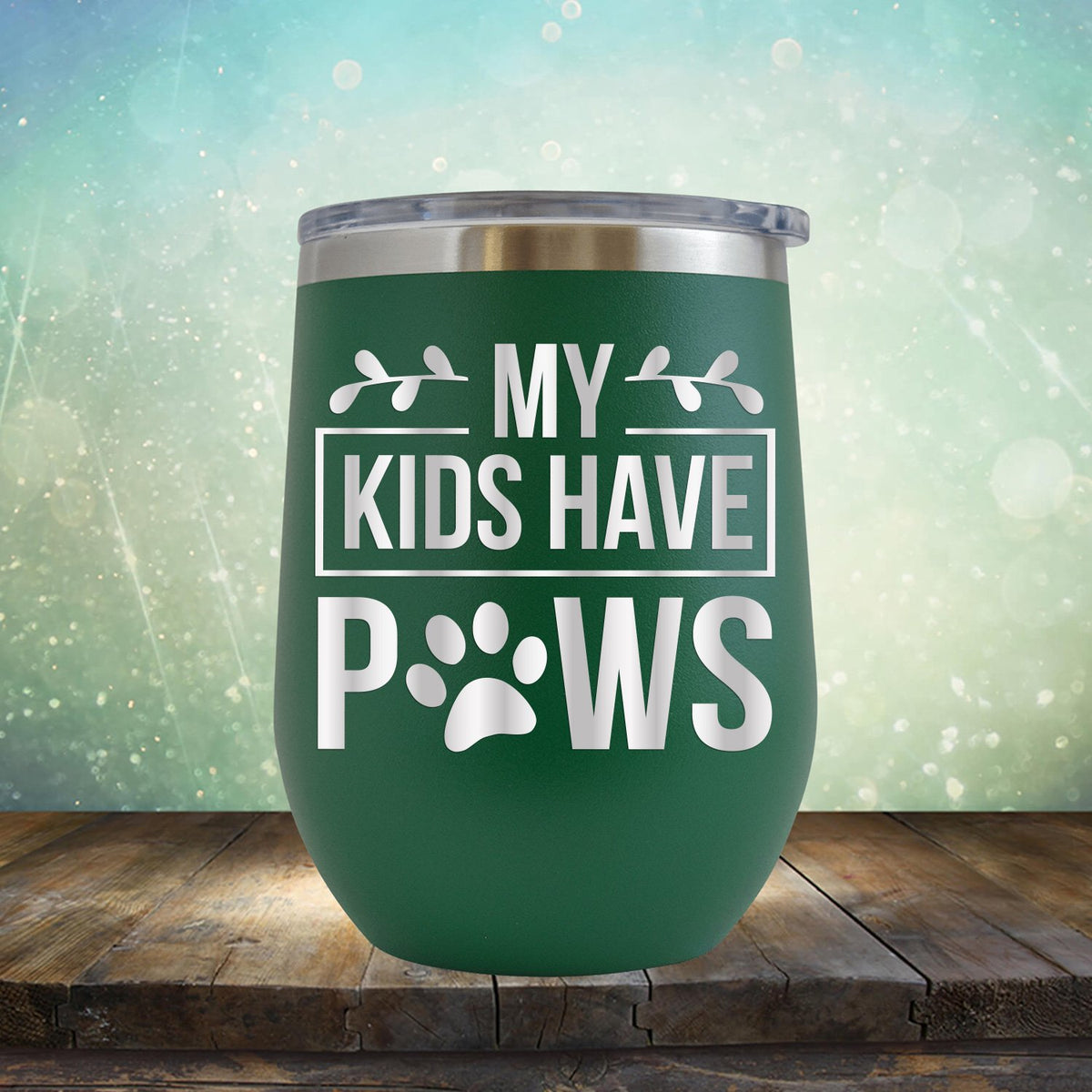 My Kids Have Paws - Stemless Wine Cup