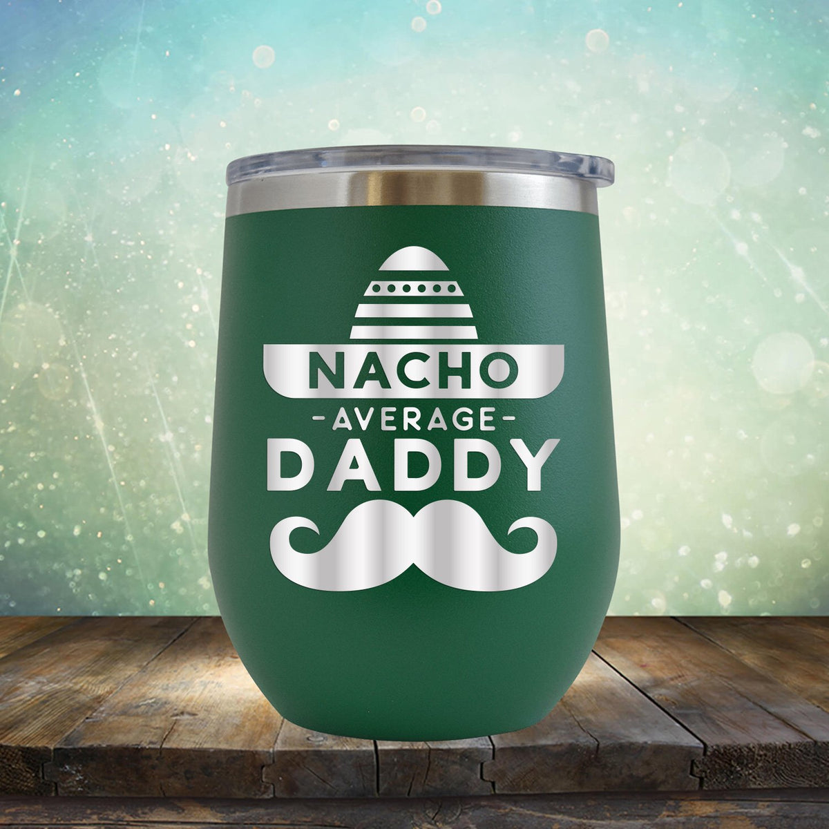 Nacho Average Daddy with Mustache - Stemless Wine Cup