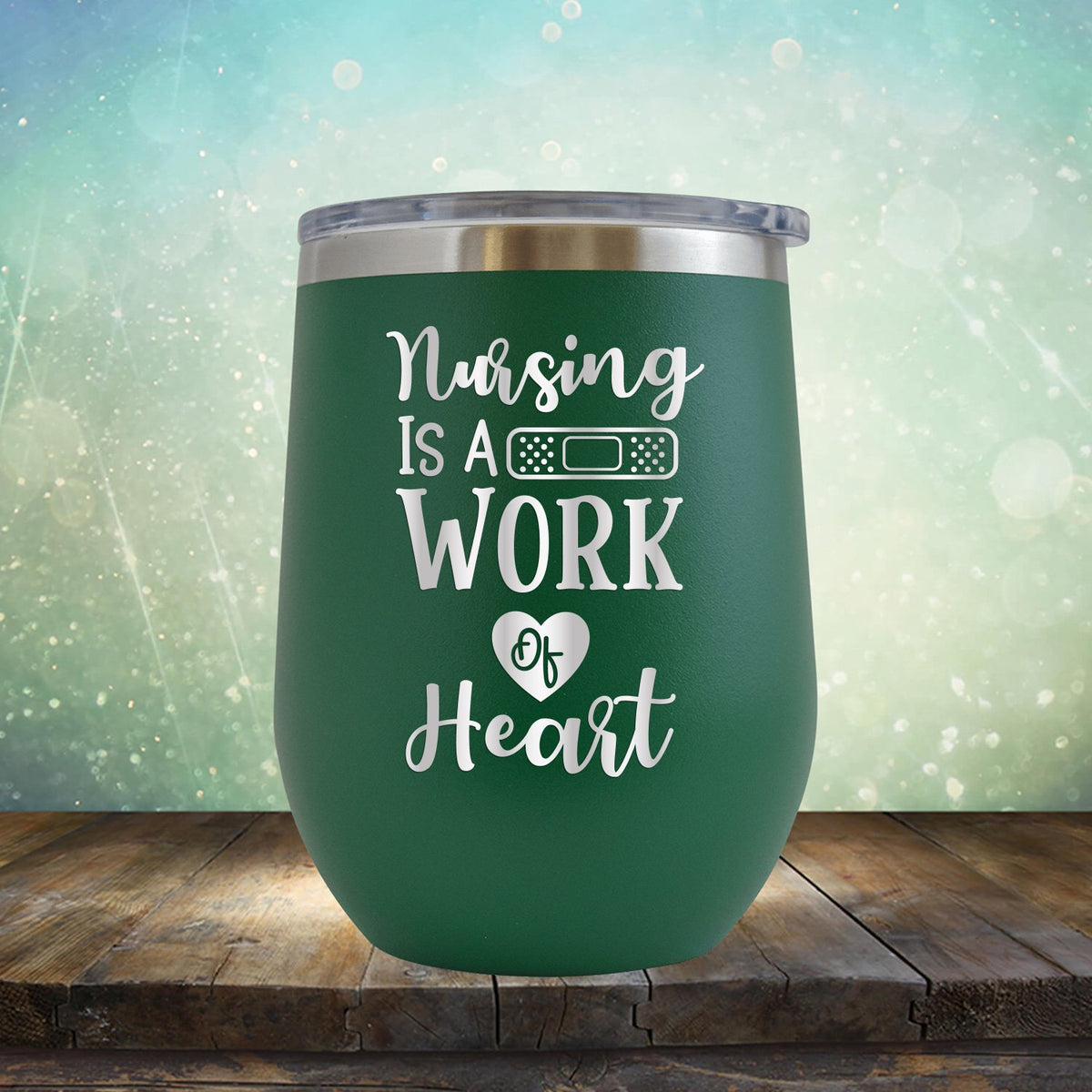 Nursing is A Work of Heart - Stemless Wine Cup