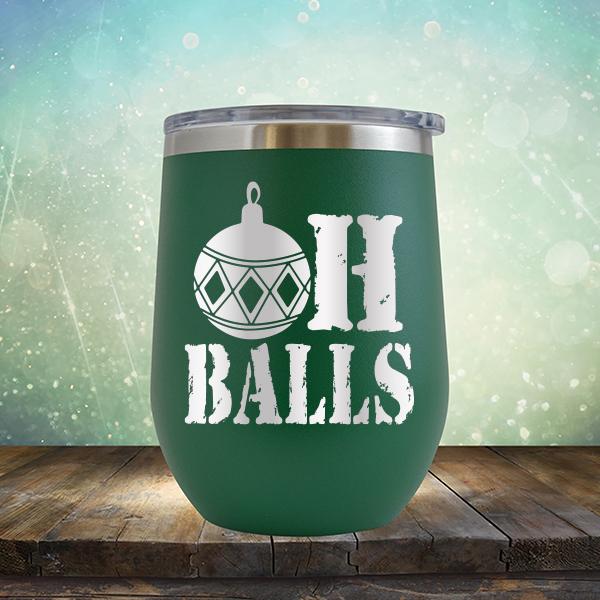Oh Balls Christmas Ornament - Stemless Wine Cup