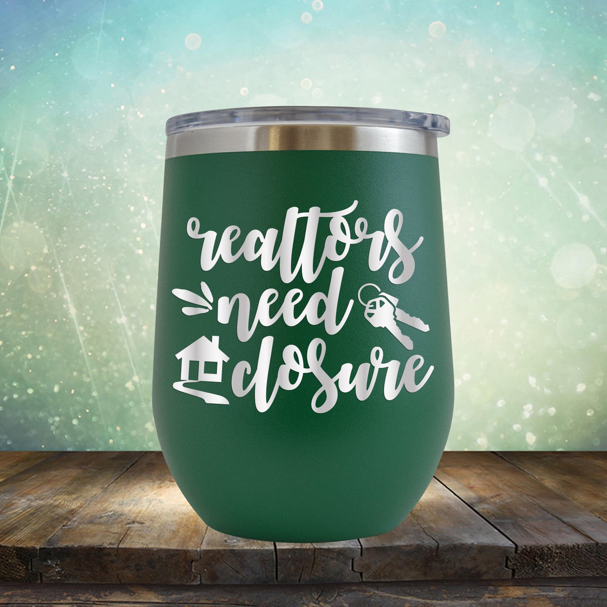 Realtors Need Closure - Wine Tumbler