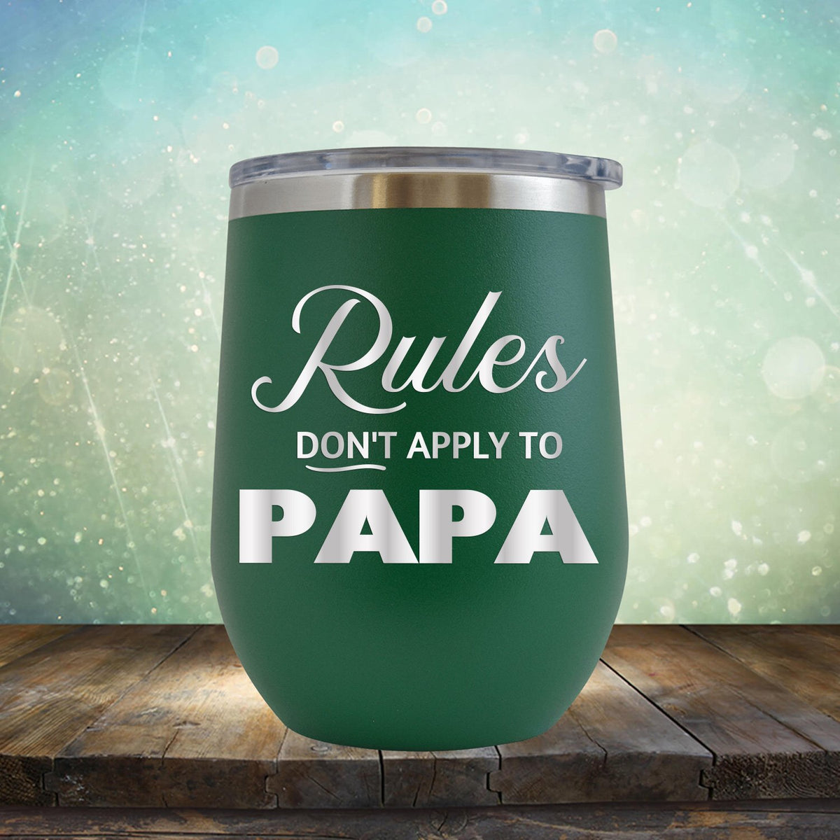 Rules Don&#39;t Apply To Papa - Stemless Wine Cup