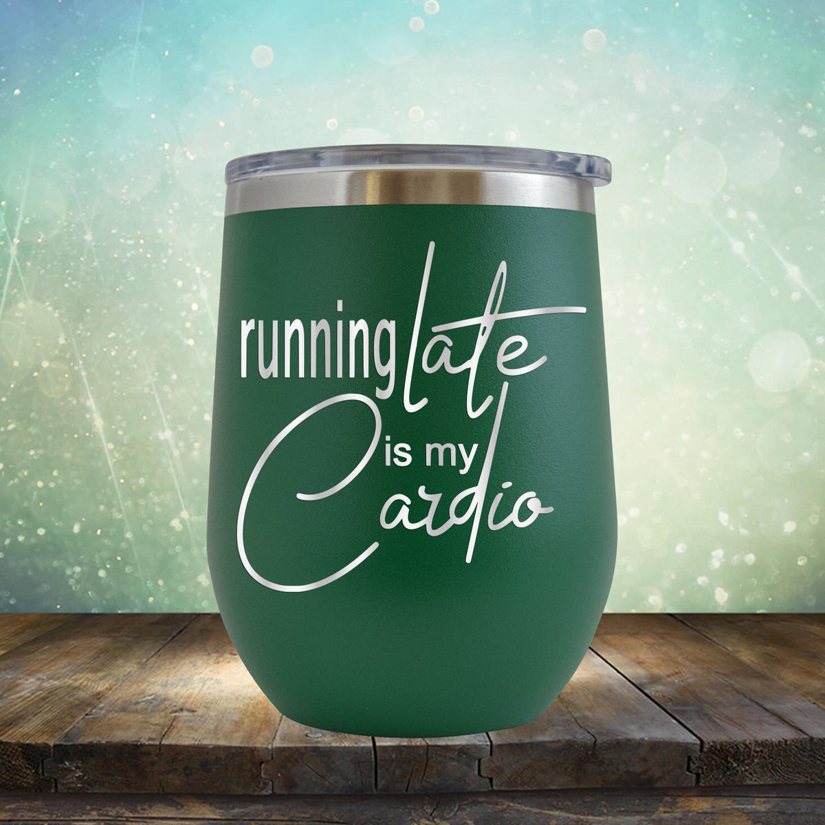 Running Late is My Cardio - Stemless Wine Cup