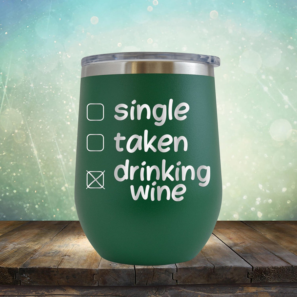 Single Taken Drinking Wine - Stemless Wine Cup