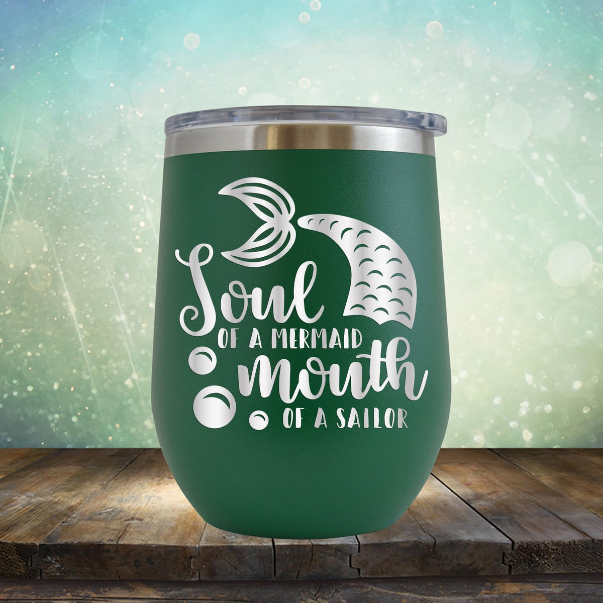 Soul of A Mermaid Mouth of A Sailor - Stemless Wine Cup