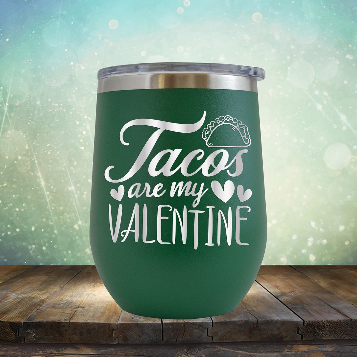 Tacos Are My Valentine - Stemless Wine Cup