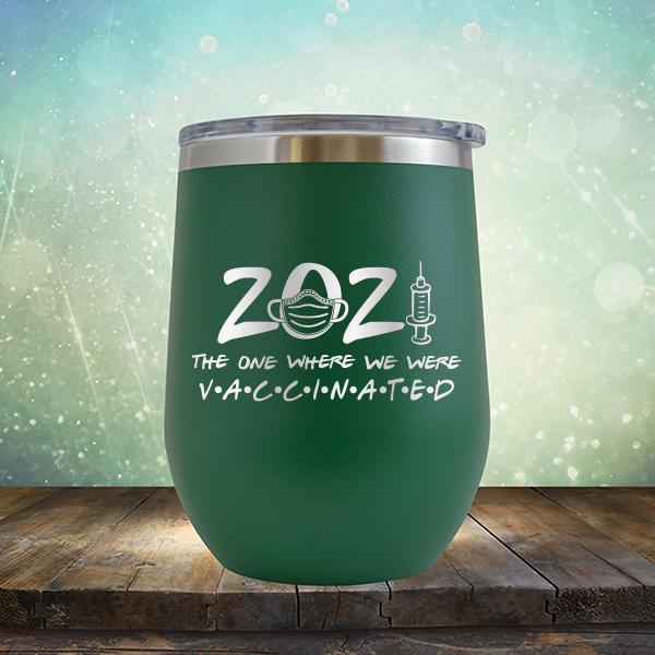 2021 The One Where We Were Vaccinated - Stemless Wine Cup