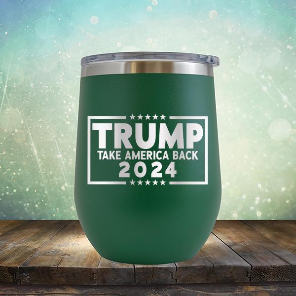 Trump Take America Back 2024 - Stemless Wine Cup