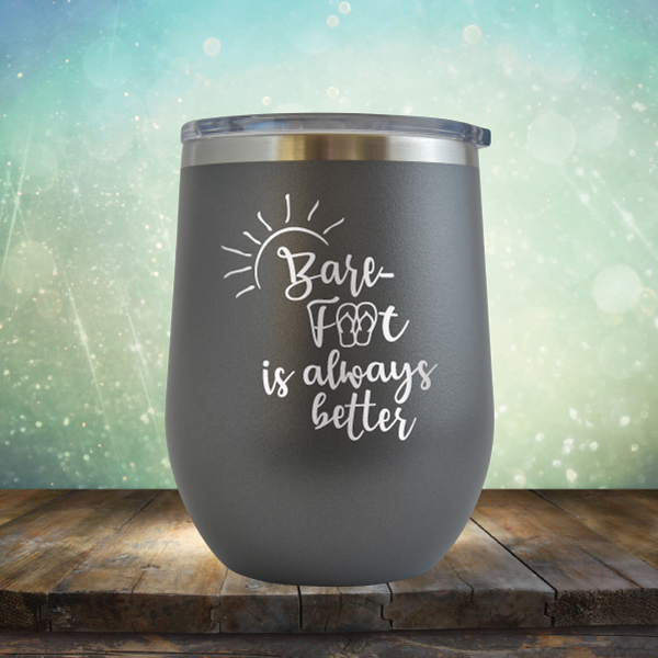 Barefoot is Always Better - Stemless Wine Cup