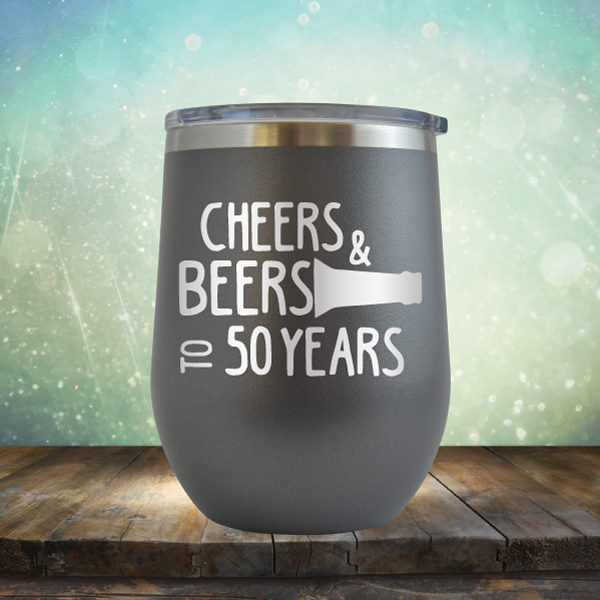 Cheers &amp; Beers to 50 Years - Stemless Wine Cup