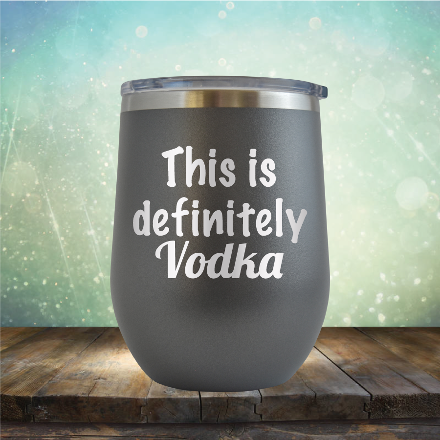 This is Definitely Vodka - Stemless Wine Cup