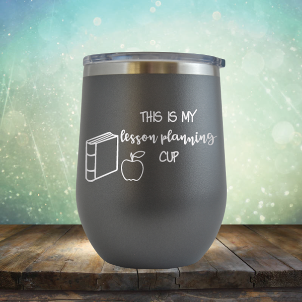 This is My Lesson Planning Cup - Stemless Wine Cup