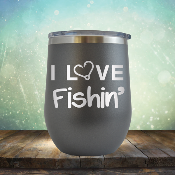 I Love Fishing - Stemless Wine Cup