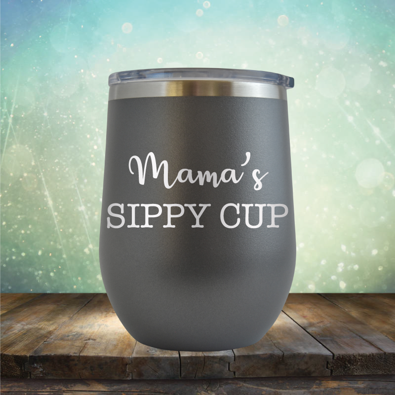 Mama&#39;s Sippy Cup - Stemless Wine Cup