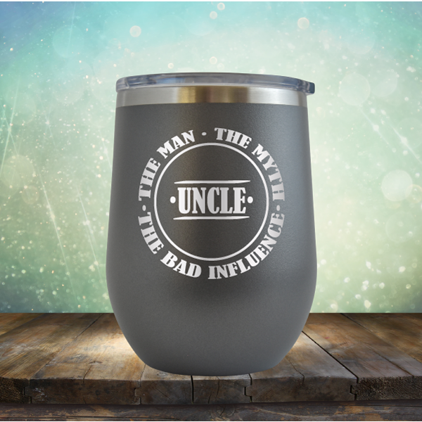 UNCLE - The Man, The Myth, The Bad Influence - Stemless Wine Cup