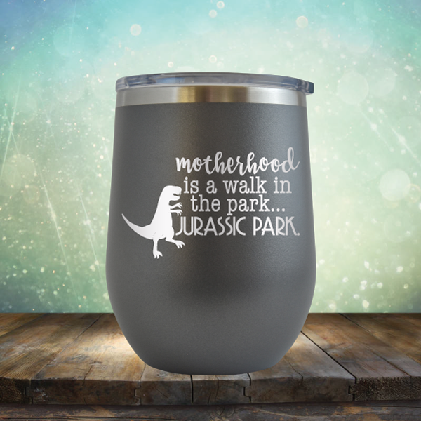 motherhood is a walk in the park. JURASSIC PARK - Stemless Wine Cup