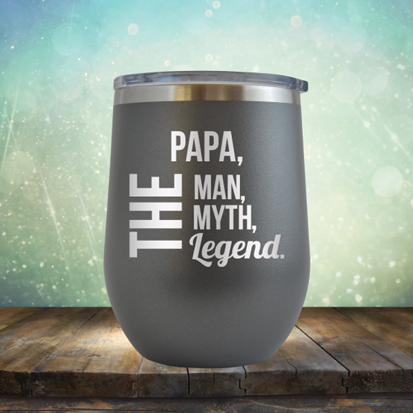 PAPA, The Man, The Myth, The Legend - Stemless Wine Cup